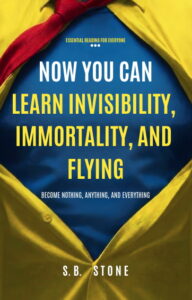 Now You Can Learn Invisibility, Immortality, and Flying Book Cover